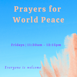 Prayers for World Pease - Friday